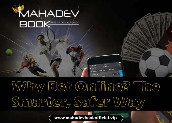 Why Bet Online The Smarter, Safer Way